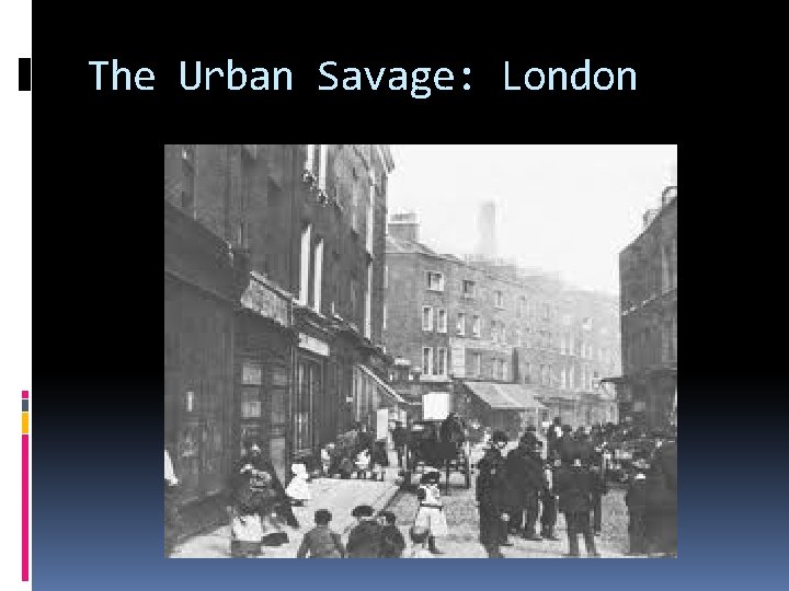 The Urban Savage: London 