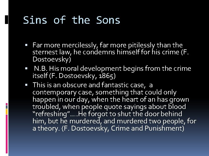 Sins of the Sons Far more mercilessly, far more pitilessly than the sternest law,