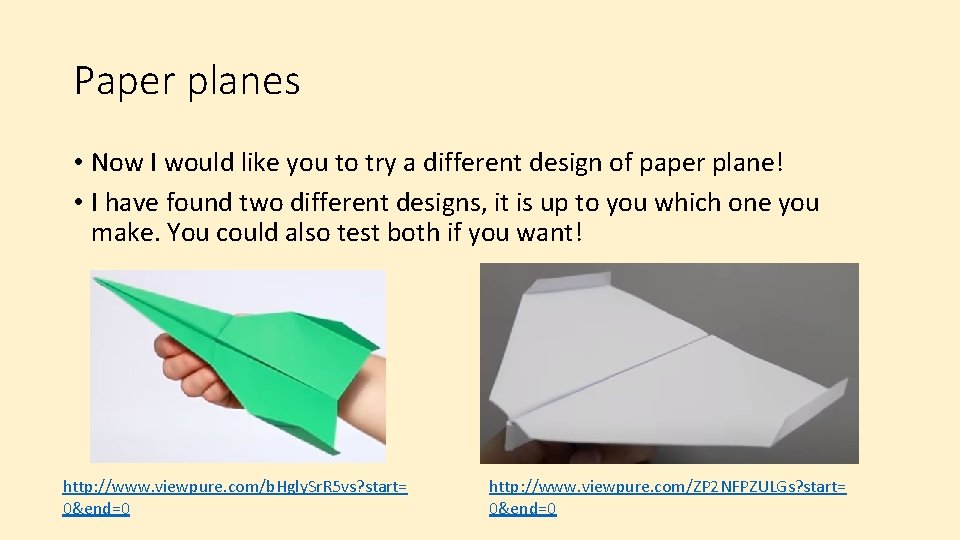 Paper planes • Now I would like you to try a different design of