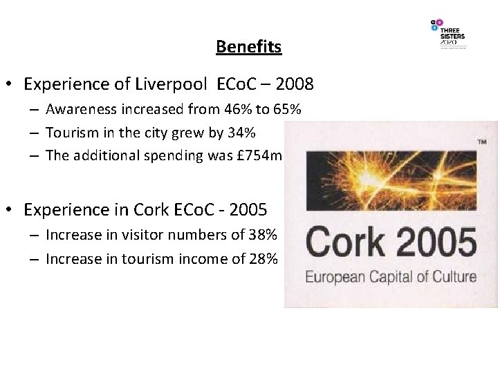 Benefits • Experience of Liverpool ECo. C – 2008 – Awareness increased from 46%