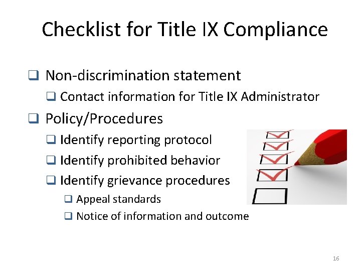 Checklist for Title IX Compliance q Non-discrimination statement q Contact information for Title IX