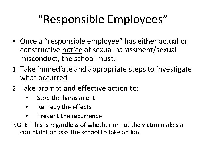 “Responsible Employees” • Once a “responsible employee” has either actual or constructive notice of