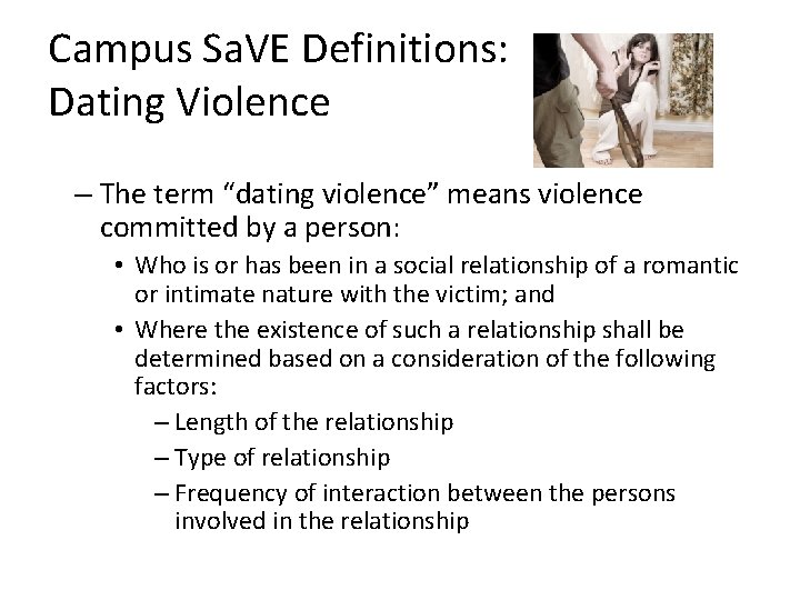 Campus Sa. VE Definitions: Dating Violence – The term “dating violence” means violence committed