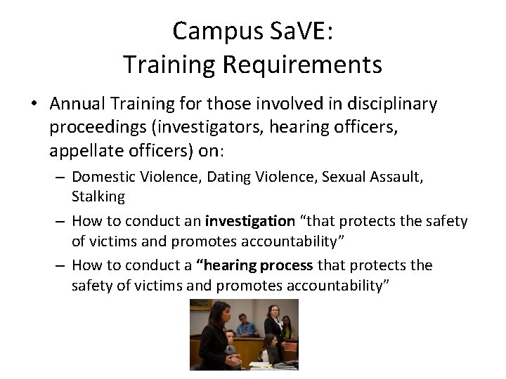 Campus Sa. VE: Training Requirements • Annual Training for those involved in disciplinary proceedings