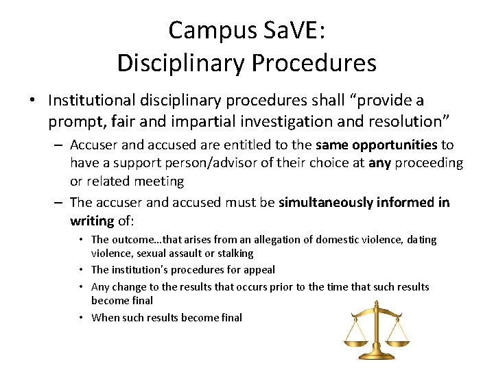 Campus Sa. VE: Disciplinary Procedures • Institutional disciplinary procedures shall “provide a prompt, fair