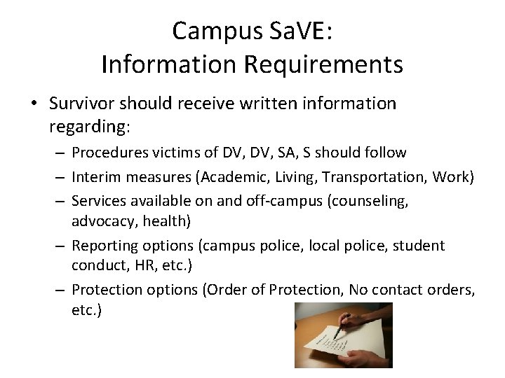 Campus Sa. VE: Information Requirements • Survivor should receive written information regarding: – Procedures