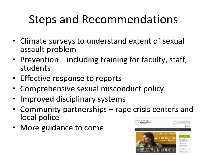 Steps and Recommendations • Climate surveys to understand extent of sexual assault problem •