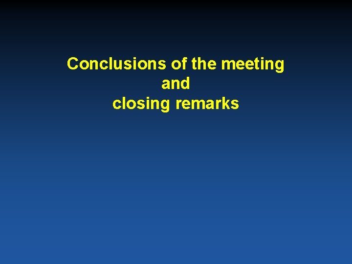 Conclusions of the meeting and closing remarks 