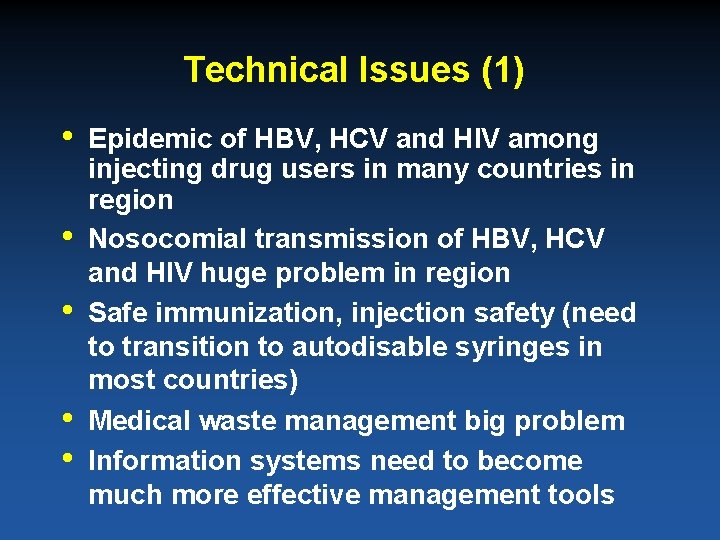 Technical Issues (1) • • • Epidemic of HBV, HCV and HIV among injecting