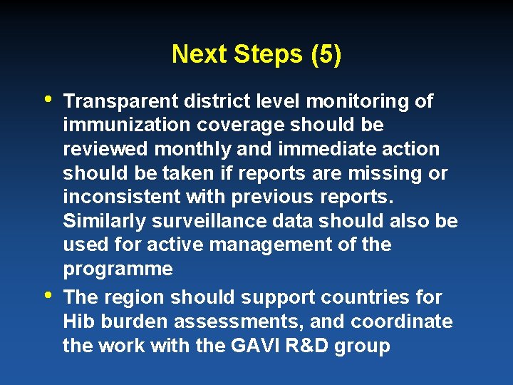 Next Steps (5) • • Transparent district level monitoring of immunization coverage should be