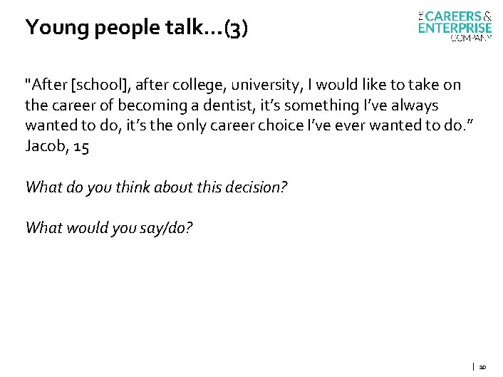 Young people talk…(3) "After [school], after college, university, I would like to take on