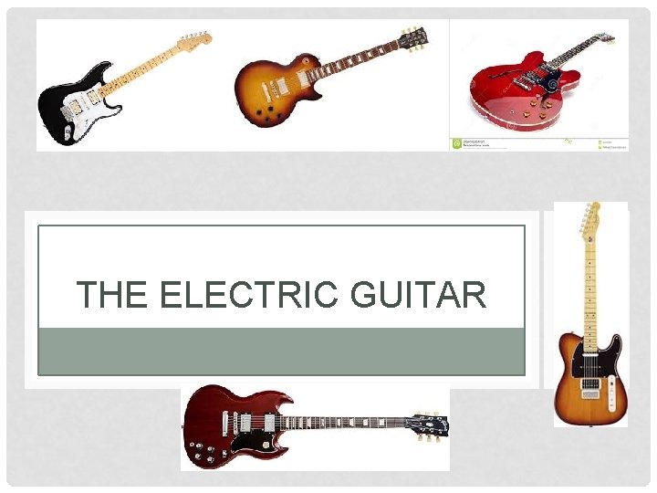 THE ELECTRIC GUITAR 