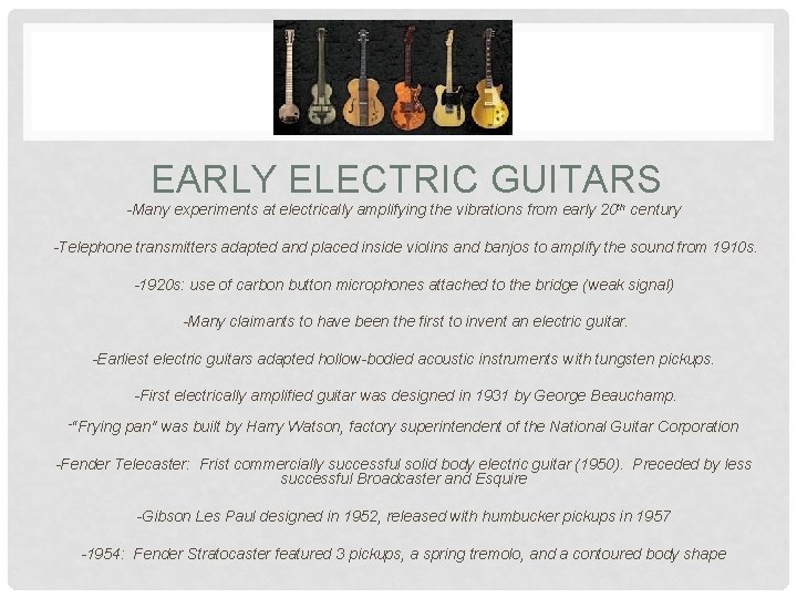 EARLY ELECTRIC GUITARS -Many experiments at electrically amplifying the vibrations from early 20 th