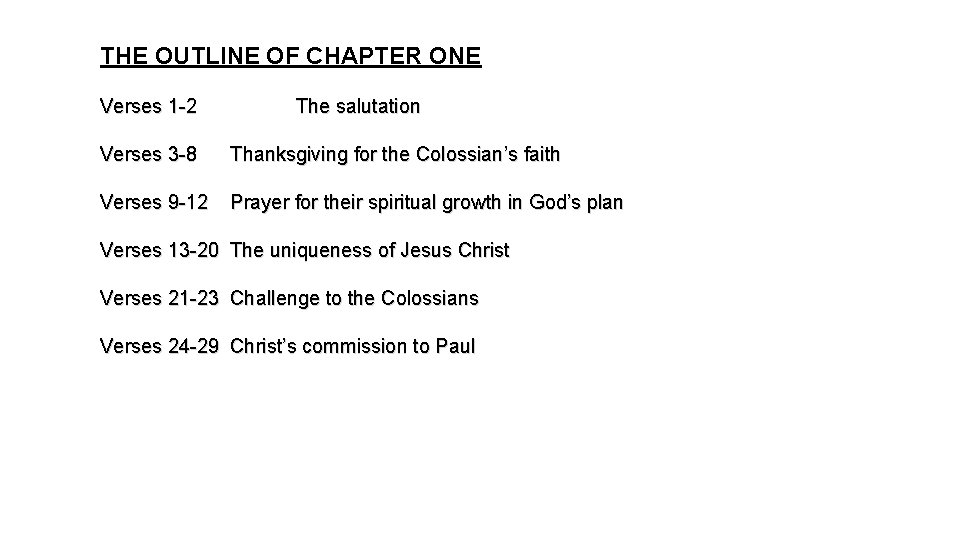 THE OUTLINE OF CHAPTER ONE Verses 1 -2 The salutation Verses 3 -8 Thanksgiving