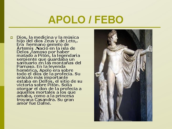 APOLO / FEBO p Dios, la medicina y la música hijo del dios Zeus