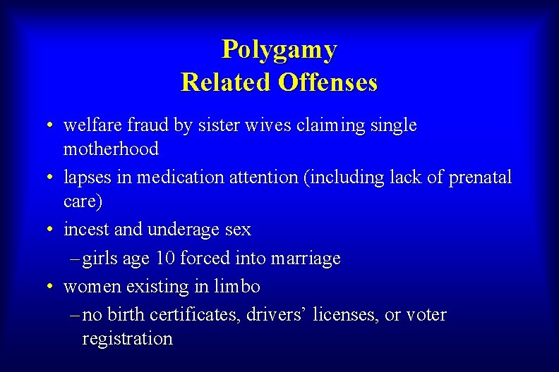 Polygamy Related Offenses • welfare fraud by sister wives claiming single motherhood • lapses