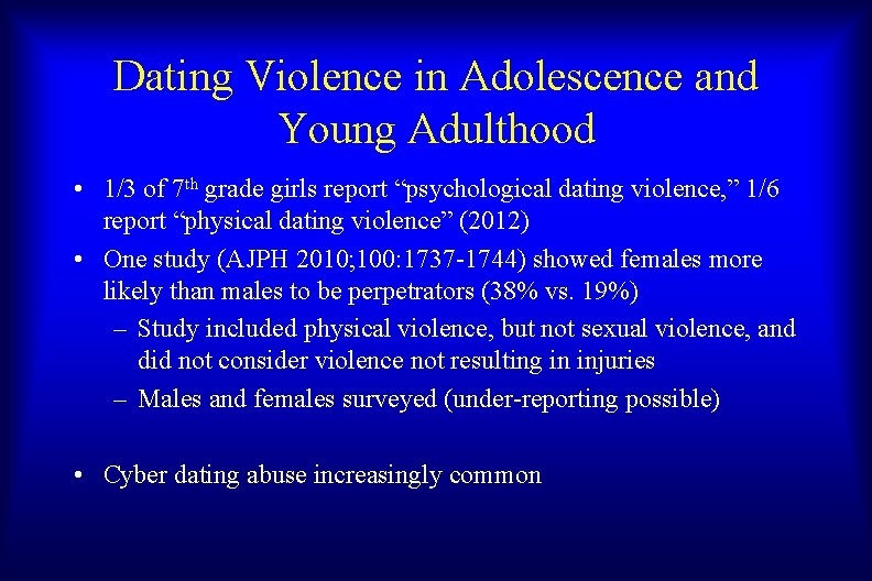 Dating Violence in Adolescence and Young Adulthood • 1/3 of 7 th grade girls