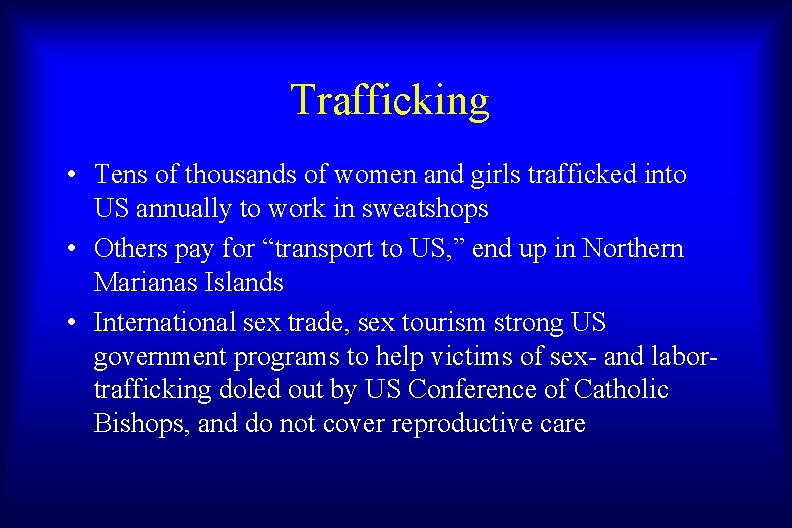Trafficking • Tens of thousands of women and girls trafficked into US annually to