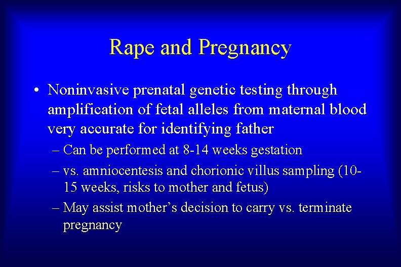 Rape and Pregnancy • Noninvasive prenatal genetic testing through amplification of fetal alleles from