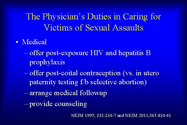The Physician’s Duties in Caring for Victims of Sexual Assaults • Medical – offer