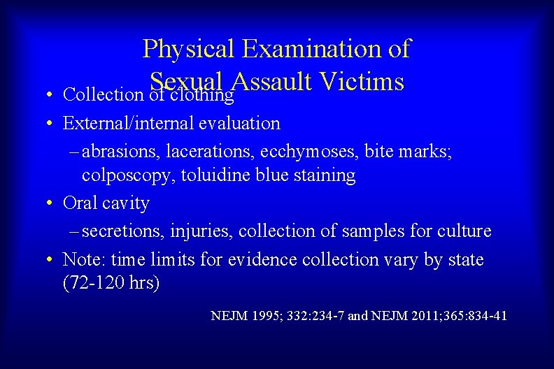 Physical Examination of Sexual Assault Victims Collection of clothing • • External/internal evaluation –
