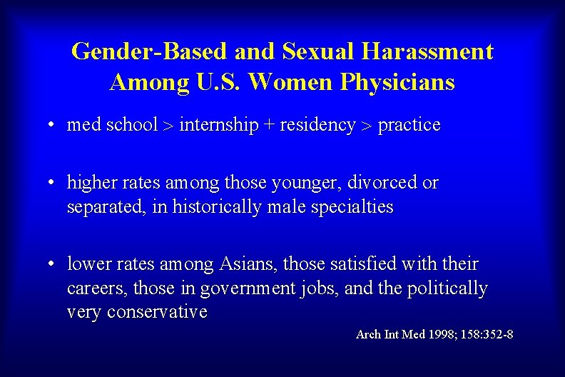 Gender-Based and Sexual Harassment Among U. S. Women Physicians • med school > internship