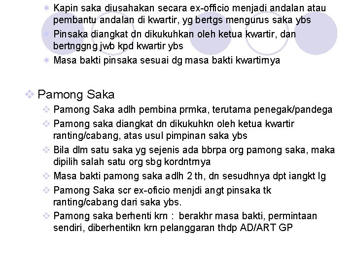 ¬ Kapin saka diusahakan secara ex-officio menjadi andalan atau pembantu andalan di kwartir, yg