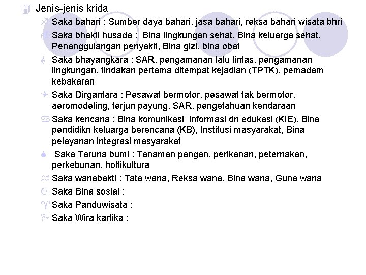 4 Jenis-jenis krida f Saka bahari : Sumber daya bahari, jasa bahari, reksa bahari