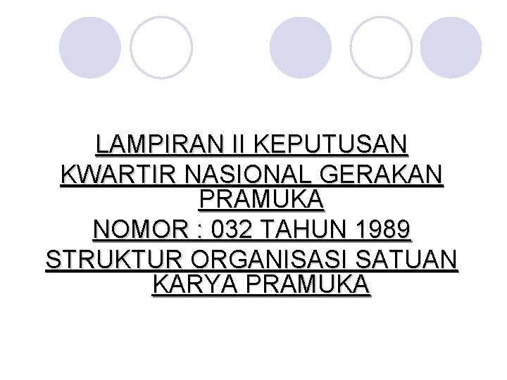 LAMPIRAN II KEPUTUSAN KWARTIR NASIONAL GERAKAN PRAMUKA NOMOR : 032 TAHUN 1989 STRUKTUR ORGANISASI