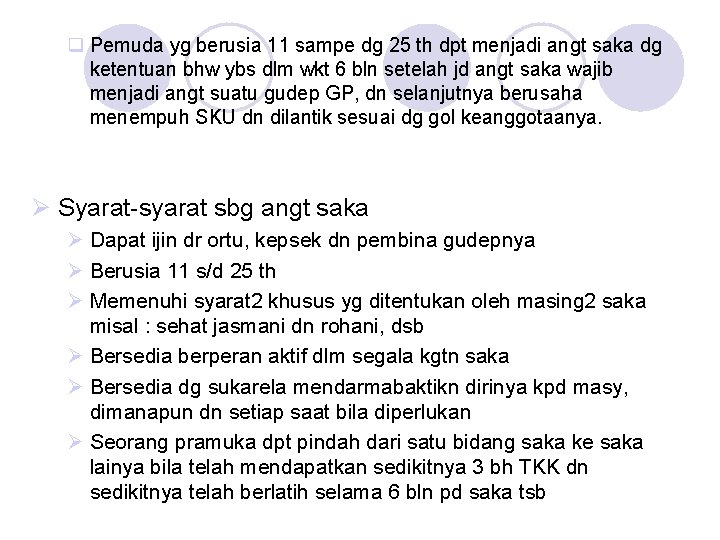 q Pemuda yg berusia 11 sampe dg 25 th dpt menjadi angt saka dg