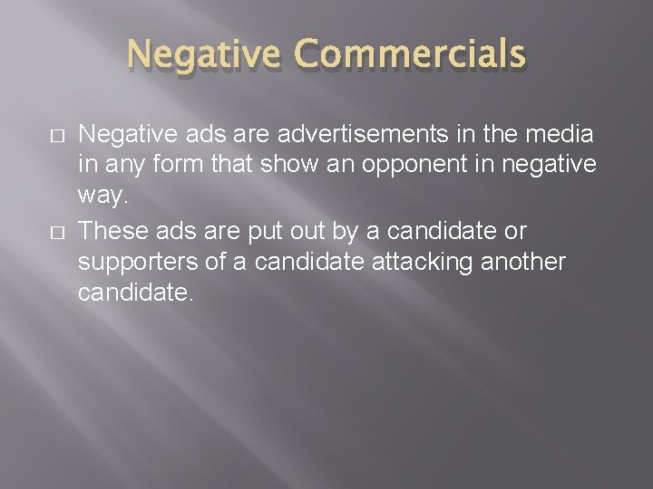 Negative Commercials � � Negative ads are advertisements in the media in any form