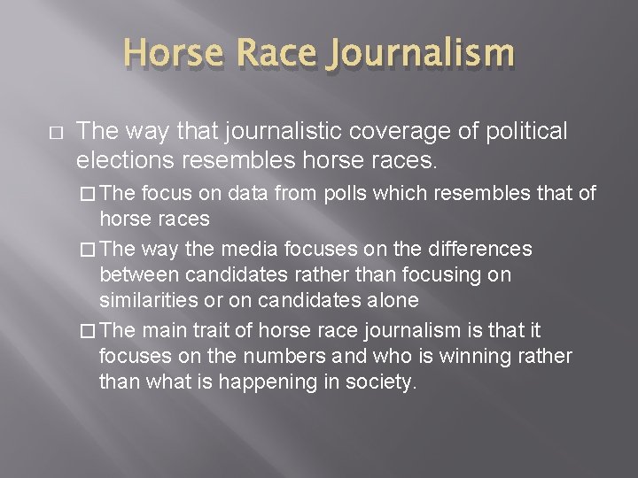 Horse Race Journalism � The way that journalistic coverage of political elections resembles horse