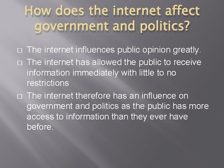 How does the internet affect government and politics? � � � The internet influences