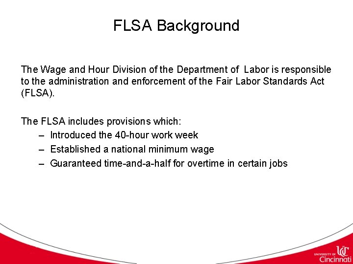 FLSA Background The Wage and Hour Division of the Department of Labor is responsible