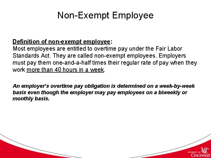 Non-Exempt Employee Definition of non-exempt employee: Most employees are entitled to overtime pay under