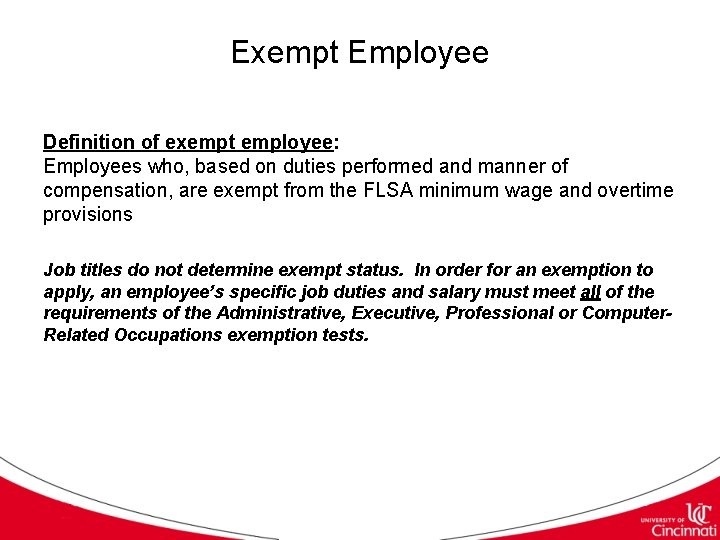 Exempt Employee Definition of exempt employee: Employees who, based on duties performed and manner