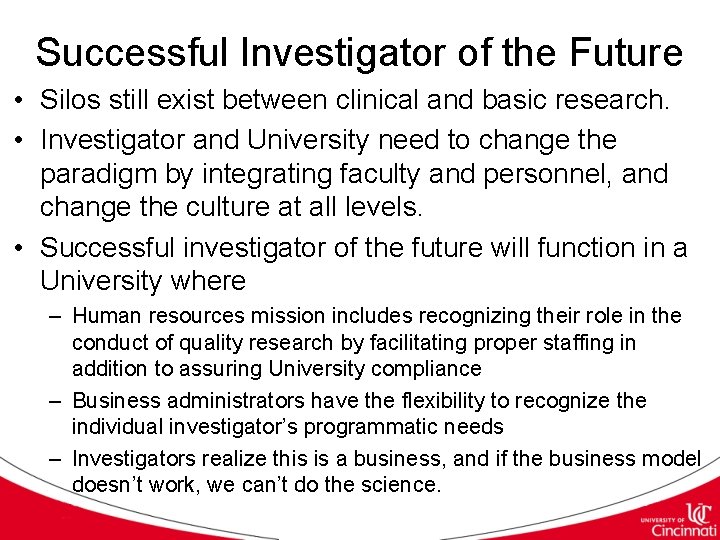 Successful Investigator of the Future • Silos still exist between clinical and basic research.