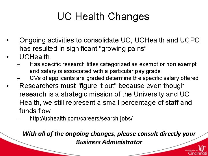 UC Health Changes • • Ongoing activities to consolidate UC, UCHealth and UCPC has