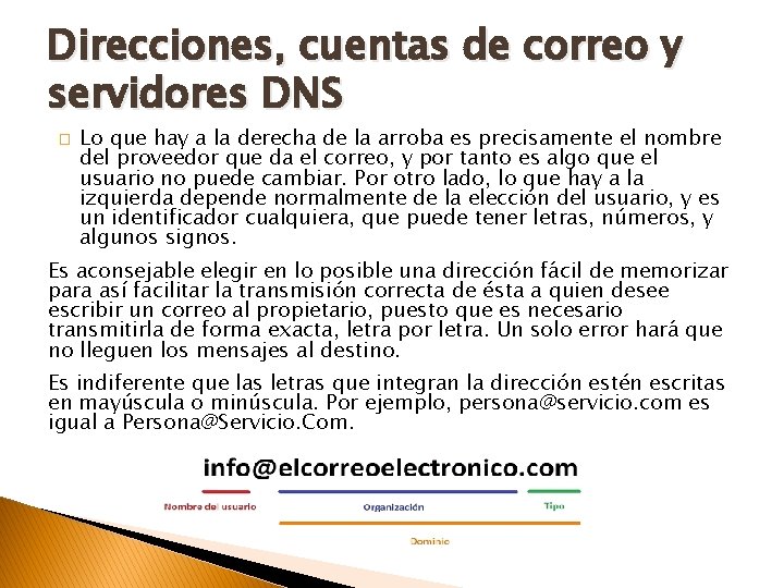 Direcciones, cuentas de correo y servidores DNS � Lo que hay a la derecha