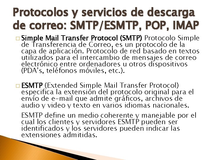 Protocolos y servicios de descarga de correo: SMTP/ESMTP, POP, IMAP � Simple Mail Transfer