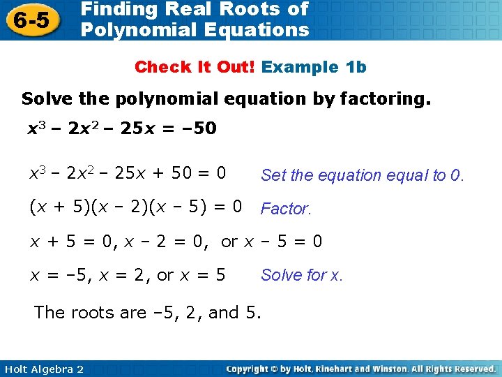6 -5 Finding Real Roots of Polynomial Equations Check It Out! Example 1 b 6 -5 Finding Real Roots of Polynomial Equations Check It Out! Example 1 b