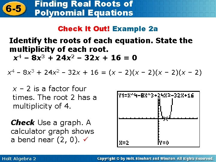6 -5 Finding Real Roots of Polynomial Equations Check It Out! Example 2 a 6 -5 Finding Real Roots of Polynomial Equations Check It Out! Example 2 a