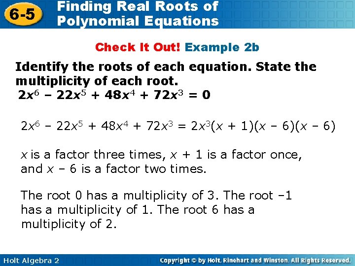 6 -5 Finding Real Roots of Polynomial Equations Check It Out! Example 2 b 6 -5 Finding Real Roots of Polynomial Equations Check It Out! Example 2 b