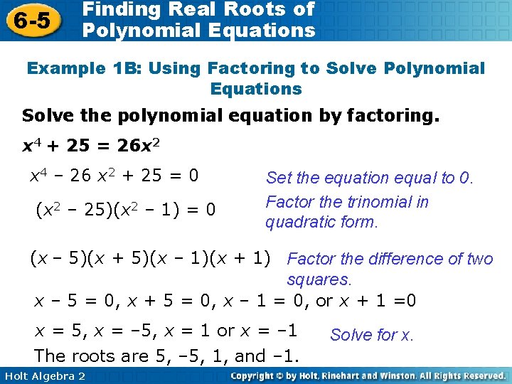 6 -5 Finding Real Roots of Polynomial Equations Example 1 B: Using Factoring to 6 -5 Finding Real Roots of Polynomial Equations Example 1 B: Using Factoring to