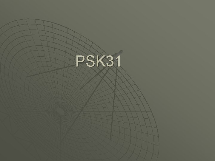 PSK 31 PSK 31
