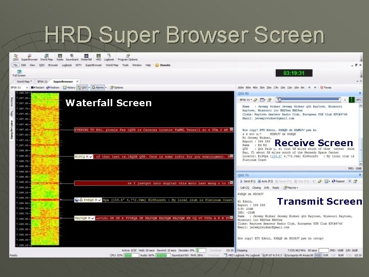 HRD Super Browser Screen Waterfall Screen Receive Screen Transmit Screen HRD Super Browser Screen Waterfall Screen Receive Screen Transmit Screen