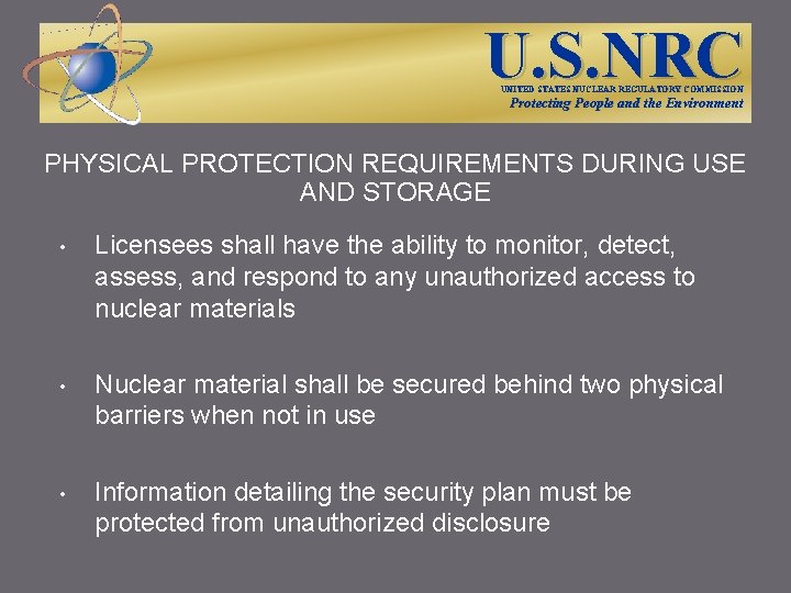 U. S. NRC UNITED STATES NUCLEAR REGULATORY COMMISSION Protecting People and the Environment PHYSICAL