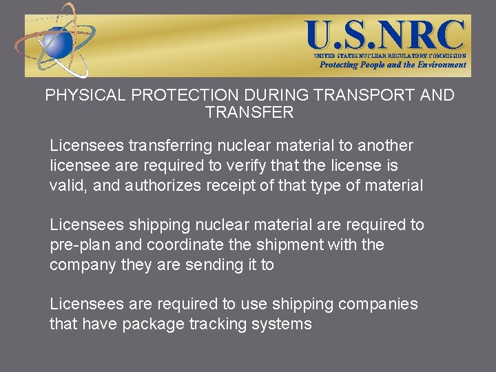 U. S. NRC UNITED STATES NUCLEAR REGULATORY COMMISSION Protecting People and the Environment PHYSICAL