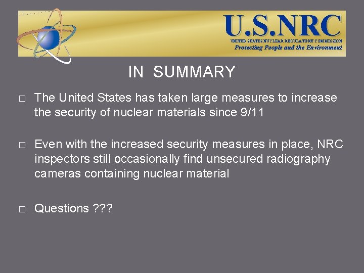 U. S. NRC UNITED STATES NUCLEAR REGULATORY COMMISSION Protecting People and the Environment IN