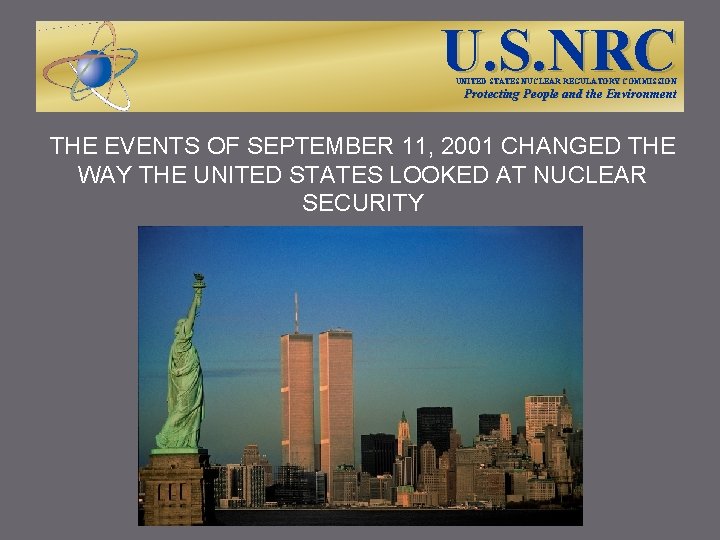 U. S. NRC UNITED STATES NUCLEAR REGULATORY COMMISSION Protecting People and the Environment THE